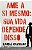 Ame a si mesmo: sua vida depende disso - Imagem 1
