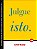 Julgue isto - Imagem 1