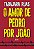 O amor de Pedro por João - Imagem 1