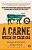 A Carne Nossa de Cada Dia: Entenda como o veganismo mentiu sobre os malefícios da carne e descubra como ela é boa para você e para o planeta. - Imagem 1