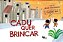 Cadu quer brincar - Imagem 1