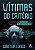 Vítimas Do Critério: Como tornar decisões num mundo em transformação - Imagem 1