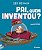 Pai, quem inventou? - Imagem 1