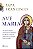 Ave Maria: O santo padre comenta o mistério de maria com as palavras da oração mais amada - Imagem 1