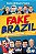 Fake Brazil: A Epidemia de Falsas Verdades - Imagem 1