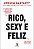 Rico, sexy e feliz: Eu achava que este era o caminho para o sucesso. Eu estava enganado. - Imagem 1