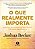O que realmente importa: superando as distrações em busca de uma vida mais significativa - Imagem 1