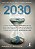 2030: como as maiores tendências de hoje vão colidir com o futuro de todas as coisas e remodelá-las - Imagem 1