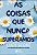 As coisas que nunca superamos - Imagem 1