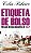 Etiqueta de bolso: um guia de boas maneiras de a a z - Imagem 1