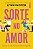 Sorte no amor: Quem se apaixonar primeiro ganha - Imagem 1