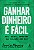 Ganhar dinheiro é fácil: mas, antes, redefina sua relação com ele - Imagem 1
