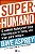 Super-humano: o método Bulletproof para rejuvenescer e talvez até viver para sempre - Imagem 1