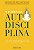 O poder da autodisciplina: Como superar a procrastinação e distrações, e ter foco para alcançar seus objetivos na vida - Imagem 1