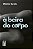 À beira do corpo - Imagem 1