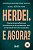 Herdei. E agora?: Como transformar herdeiros e sucessores em empresários de sucesso - Imagem 1