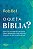 O que é a Bíblia?: Como uma antiga biblioteca de poemas, cartas e histórias pode mudar sua forma de pensar e de sentir a respeito de tudo - Imagem 1