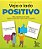 Veja o lado positivo: Para cada frase com ideia negativa, descubra o que mostra a positiva - Imagem 1