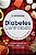 Diabetes controlada: O programa alimentar para controlar a diabetes e voltar a viver bem em 30 dias - Imagem 1