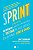 Sprint: Como resolver grandes problemas e testar novas ideias em apenas cinco dias - Imagem 1