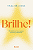 Brilhe!: Método estrela para o sucesso profissional - Imagem 1