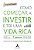 Livro Como Comecar a Investir e Ter Uma Vida Rica: Um Guia Pratico com 7 Passos P - Souza - Imagem 1