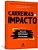 Livro Carreiras de Impacto: Como Unir Sentido, Proposito, Realizacao Financeira E - Sette-mosaner - Imagem 1