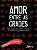 Livro Amor entre as Grades: Relacionamentos Afetivo-sexuais de Mulheres em Presid - Figueiredo - Imagem 1