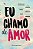 Livro Eu Chamo de Amor - Lima/young/paim/conr - Imagem 1