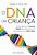 Livro Dna da Crianca, O: Compreendendo a Natureza Singular da Crianca para Uma pa - Dick - Imagem 1