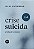 Livro Crise Suicida: Avaliação e Manejo  Botega - Imagem 1