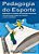 Livro Pedagogia do Esporte: Explorando os Caminhos da Formacao Permanente e da In - Sadi - Imagem 1