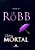 Livro Glória Mortal - Robb - Nora Roberts - Bertrand - Imagem 1