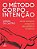 Livro Metodo Corpo Intencao, o - Uma Terapia Corporal da Pratica a Teoria - Castro - Imagem 1
