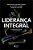 Livro Lideranca Integral - a Evolucao do Ser Humano e das Organizacoes - Cordeiro/lamoglia/cr - Imagem 1