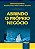 Livro Abrindo o Próprio Negócio - Imagem 1