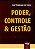 Livro Poder, Controle e Gestão - Faria - Juruá - Imagem 1