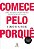 Livro Comece Pelo Porque - Como Grandes Lideres Inspiram Pessoas e Equipes a Agir - Sinek - Imagem 1