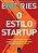 Livro Estilo Startup, o - Como as Empresas Modernas Usam o Empreendedorismo para - Ries - Imagem 1