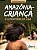 Livro Amazonia-crianca e a Fronteira da Vida - Mota - Imagem 1