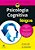 Livro Psicologia Cognitiva para Leigos - Hills/pake - Imagem 1
