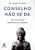 Livro Conselho Nao se Da: Um Guia para Superar a Si Mesmo - Epstein - Imagem 1