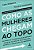 Livro Como as Mulheres Chegam ao Topo - Imagem 1