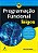 Livro Programacao Funcional para Leigos - Mueller/massaron - Imagem 1