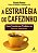 Livro Estrategia do Cafezinho, A: Como Transformar Produtos em Marcas Imbativeis - Rabelo - Imagem 1