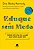 Livro Eduque Sem Medo - Kennedy - Alta Life - Imagem 1