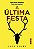 Livro Ultima Festa, A - Foley - Imagem 1