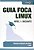 Livro Guia foca Linux nível 1 : Iniciante - Silva - Imagem 1