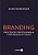 Livro Branding: Processos e Práticas para a Construção de Valor - Bedendo - Saraiva - Imagem 1