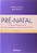 Livro Pre-natal - Clinica Obstetrica da Faculdade de Medicina - Ruocco/zugaib - Imagem 1